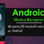4 modi per recuperare file musicali cancellati su Android